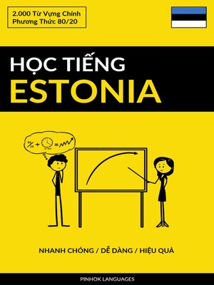 cover image of Học Tiếng Estonia--Nhanh Chóng / Dễ Dàng / Hiệu Quả